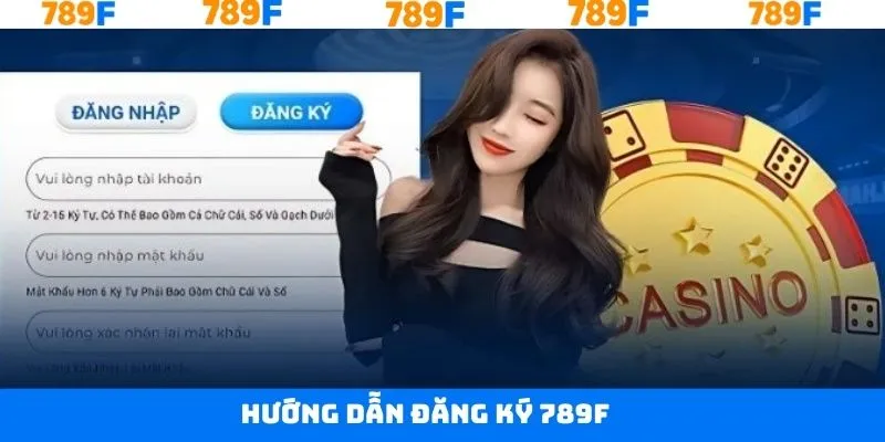 Hướng dẫn các bước thực hiện đăng ký tài khoản 789F dễ dàng Hướng dẫn các bước thực hiện đăng ký tài khoản 789F dễ dàng