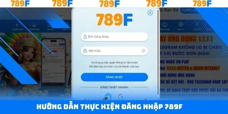 Hướng dẫn quy trình đăng nhập tài khoản 789F dễ dàng