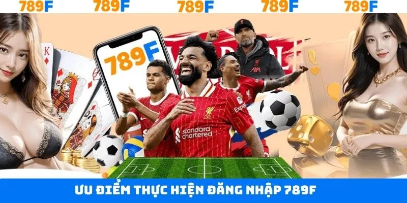 Lý do khi thực hiện đăng nhập tài khoản 789F