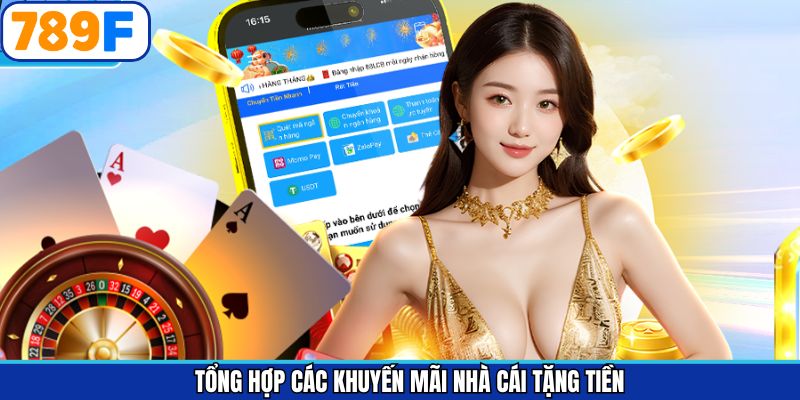 Những chương trình nhà cái tặng tiền giá trị
