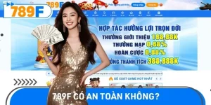 Nhà Cái 789F Có An Toàn Không? Dấu Hiệu Nhận Biết Uy Tín