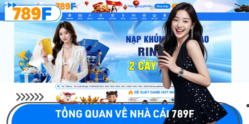 789F là nền tảng cá cược với nhiều năm kinh nghiệm trong ngành