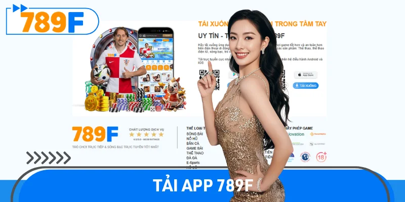 Tải ứng dụng 789F để trải nghiệm cá cược tiện lợi trên mobile